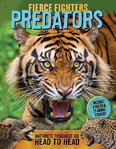 Imagen de archivo de Fierce Fighters Predators: Nature's Toughest Go Head to Head--Includes a Poster & 20 Animal Stickers! a la venta por ZBK Books