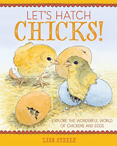 Stock image for Let's Hatch Chicks!: Explore the Wonderful World of Chickens and Eggs for sale by HPB-Movies