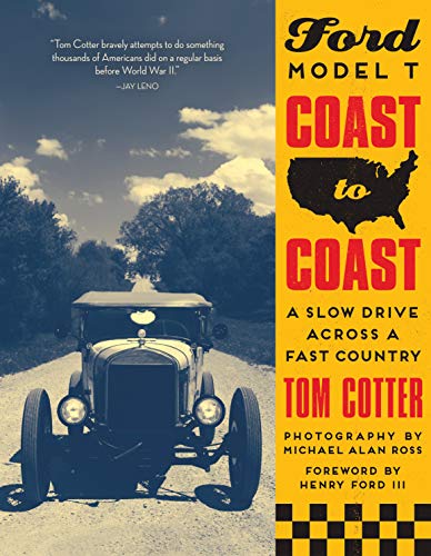 Beispielbild fr Ford Model T Coast to Coast: A Slow Drive across a Fast Country zum Verkauf von KuleliBooks