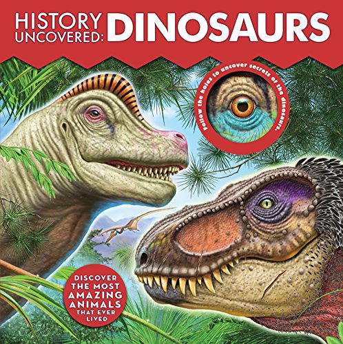Beispielbild fr History Uncovered: Dinosaurs: An Exciting Look at the Age of Dinosaurs: Discover The Most Amazing Animals That Ever Lived - Follow the holes to uncover secrets of the dinosaurs. zum Verkauf von WorldofBooks