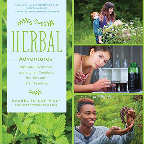 Beispielbild fr Herbal Adventures: Backyard Excursions and Kitchen Creations for Kids and Their Families zum Verkauf von Byrd Books