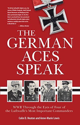 Imagen de archivo de The German Aces Speak: World War II Through the Eyes of Four of the Luftwaffe's Most Important Commanders a la venta por GF Books, Inc.