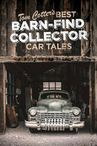9780760363034: Tom Cotter's Best Barn-Find Collector Car Tales
