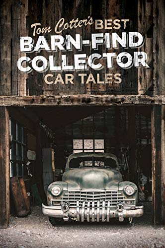 Stock image for Tom Cotter's Best Barn-Find Collector Car Tales for sale by ThriftBooks-Dallas