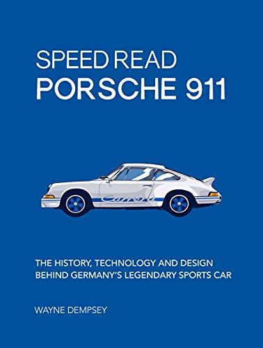 Stock image for Speed Read Porsche 911: The History, Technology and Design Behind Germany's Legendary Sports Car (Volume 5) (Speed Read, 5) for sale by Idaho Youth Ranch Books