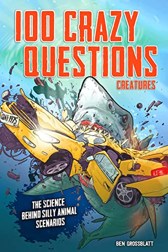 Beispielbild fr SAY WHAT? CREATURES: REAL ANSWERS TO 100 CRAZY QUESTIONS? zum Verkauf von ThriftBooks-Atlanta