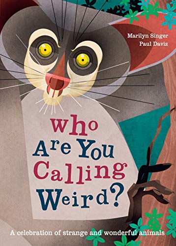 Stock image for Who Are You Calling Weird?: A Celebration of Weird & Wonderful Animals for sale by WorldofBooks