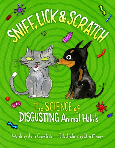 Beispielbild fr Sniff, Lick & Scratch: The Science of Disgusting Animal Habits zum Verkauf von PlumCircle