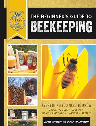 Beispielbild fr The Beginner's Guide to Beekeeping: Everything You Need to Know, Updated & Revised (FFA) zum Verkauf von HPB-Red