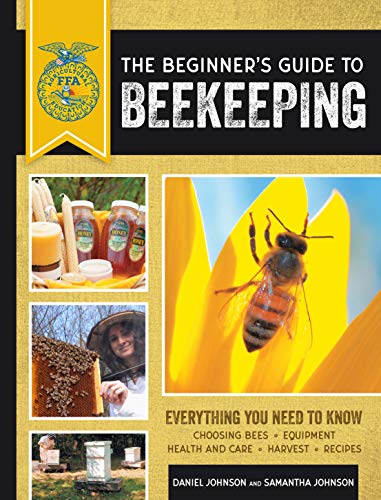 9780760364093: The Beginner's Guide to Beekeeping: Everything You Need to Know, Updated & Revised (FFA)