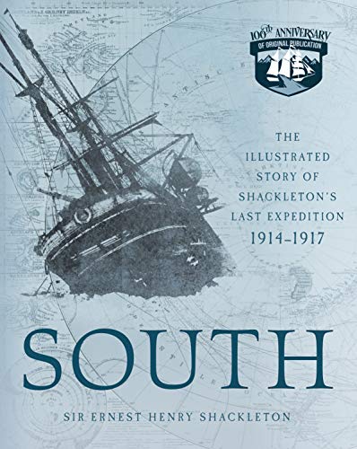 Stock image for South: The Illustrated Story of Shackleton's Last Expedition 1914-1917 for sale by Ronair Books