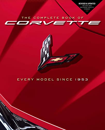 9780760365212: The Complete Book of Corvette: Every Model Since 1953 - Revised & Updated Includes New Mid-Engine Corvette Stingray (Complete Book Series)