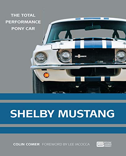 Stock image for Shelby Mustang: The Total Performance Pony Car for sale by GF Books, Inc.