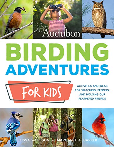 Imagen de archivo de Audubon Birding Adventures for Kids: Activities and Ideas for Watching, Feeding, and Housing Our Feathered Friends a la venta por ZBK Books