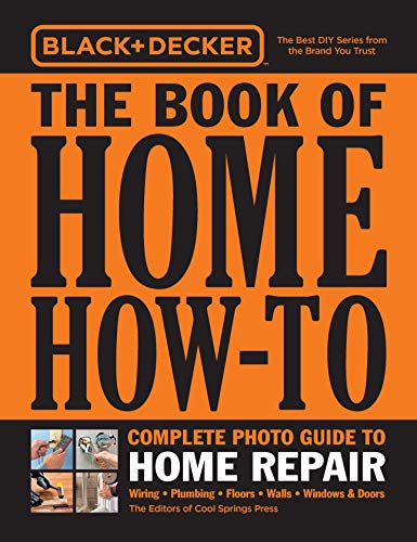 Stock image for Black & Decker The Book of Home How-To Complete Photo Guide to Home Repair: Wiring - Plumbing - Floors - Walls - Windows & Doors for sale by Bookmonger.Ltd