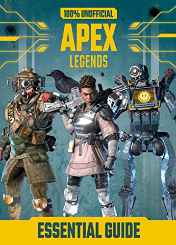 Stock image for 100% Unofficial Apex Legends Essential Guide for sale by Better World Books