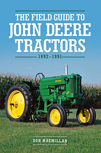 Stock image for The Field Guide to John Deere Tractors: 1892-1991 for sale by Magers and Quinn Booksellers