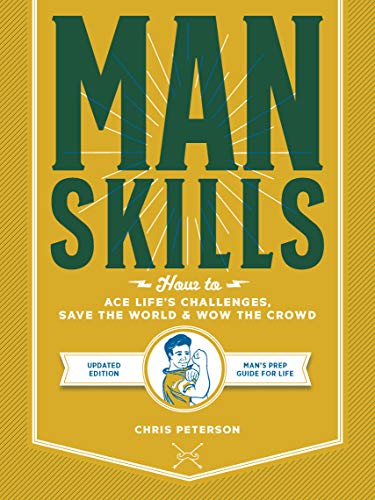 Beispielbild fr Manskills: How to Ace Life  s Challenges, Save the World, and Wow the Crowd - Updated Edition - Man's Prep Guide for Life zum Verkauf von AwesomeBooks