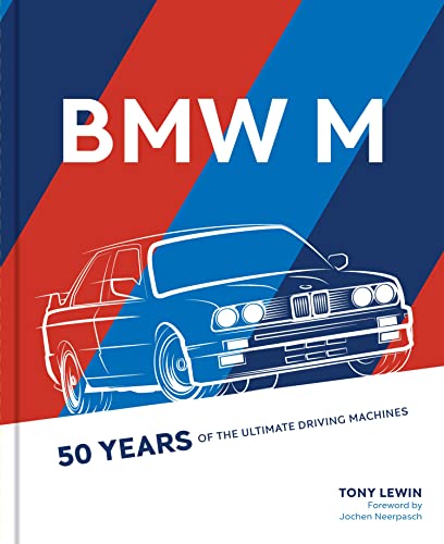 Imagen de archivo de BMW M: 50 Years of the Ultimate Driving Machines a la venta por Red's Corner LLC
