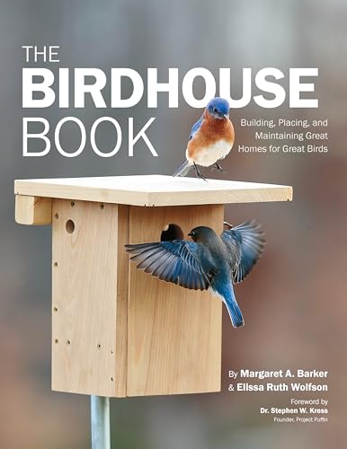 Stock image for The Birdhouse Book: Building, Placing, and Maintaining Great Homes for Great Birds for sale by Goodwill Books