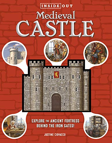 Imagen de archivo de Inside Out Medieval Castle: Explore the Ancient Fortress Behind the Iron Gates! a la venta por Goodwill Books