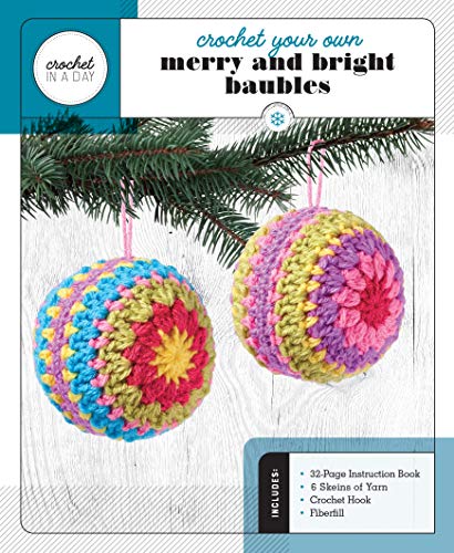 Beispielbild fr Crochet Your Own Merry and Bright Baubles: Includes: 32-Page Instruction Book - 6 Skeins of Yarn - Crochet Hook - Fiberfill (Crochet in a Day) zum Verkauf von Bookmonger.Ltd