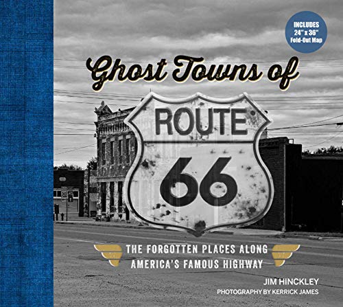Beispielbild fr Ghost Towns of Route 66: The Forgotten Places Along America  s Famous Highway - Includes 24in x 36in Fold-out Map zum Verkauf von Half Price Books Inc.
