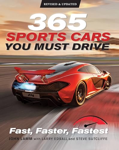 Stock image for 365 Sports Cars You Must Drive: Fast, Faster, Fastest - Revised and Updated for sale by Zoom Books Company