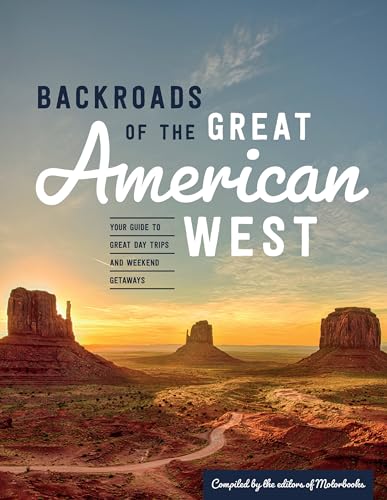 Stock image for Backroads of the Great American West: Your Guide to Great Day Trips & Weekend Getaways for sale by Greenway