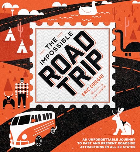 9780760370292: The Impossible Road Trip: An Unforgettable Journey to Past and Present Roadside Attractions in All 50 States