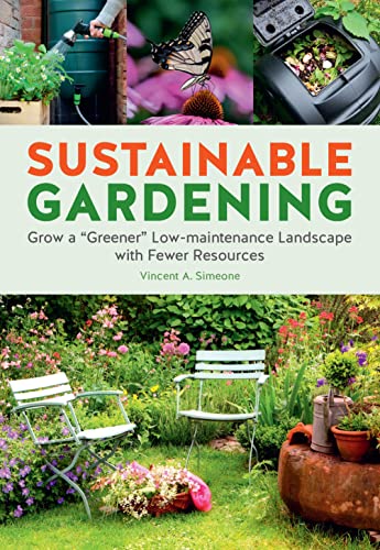 Beispielbild fr Sustainable Gardening: Grow a "Greener" Low-Maintenance Landscape with Fewer Resources zum Verkauf von WorldofBooks