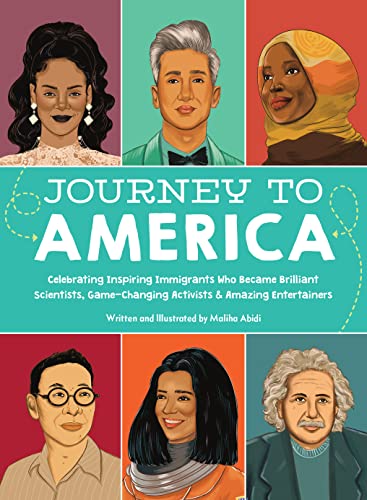 Beispielbild fr Journey to America: Celebrating Inspiring Immigrants Who Became Brilliant Scientists, Game-Changing Activists & Amazing Entertainers zum Verkauf von PlumCircle