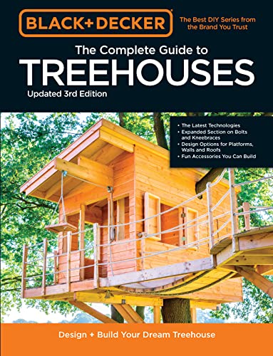 Beispielbild fr Black & Decker The Complete Photo Guide to Treehouses 3rd Edition: Design and Build Your Dream Treehouse zum Verkauf von BooksRun