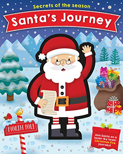 Beispielbild fr Santa's Journey: Join Santa on a layer-by-layer Christmas Eve journey! (Secrets of the Season) zum Verkauf von PlumCircle
