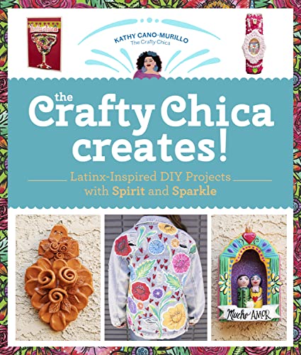 Beispielbild fr The Crafty Chica Creates!: Latinx-Inspired DIY Projects with Spirit and Sparkle zum Verkauf von PlumCircle