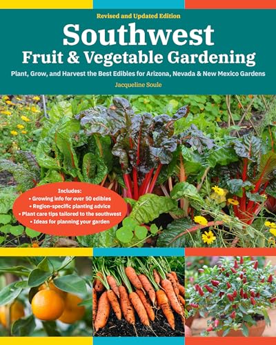 9780760372715: Southwest Fruit & Vegetable Gardening, 2nd Edition: Plant, Grow, and Harvest the Best Edibles for Arizona, Nevada & New Mexico Gardens (Fruit & Vegetable Gardening Guides)