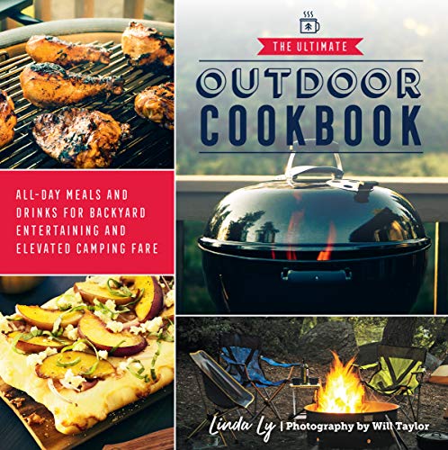 Beispielbild fr The Ultimate Outdoor Cookbook: All-Day Meals and Drinks for Backyard Entertaining and Elevated Camping Fare zum Verkauf von Bookmonger.Ltd