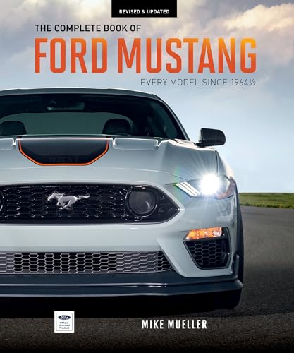 Stock image for The Complete Book of Ford Mustang: Every Model Since 1964-1/2 (Complete Book Series) for sale by GF Books, Inc.