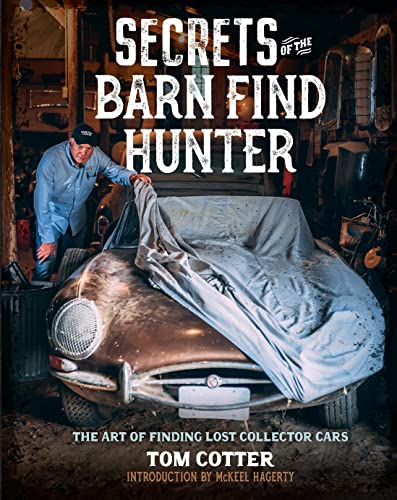 Imagen de archivo de Secrets of the Barn Find Hunter: The Art of Finding Lost Collector Cars a la venta por SecondSale