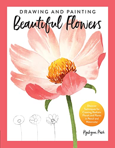 Beispielbild fr Drawing and Painting Beautiful Flowers: Discover Techniques for Creating Realistic Florals and Plants in Pencil and Watercolor zum Verkauf von Book Deals