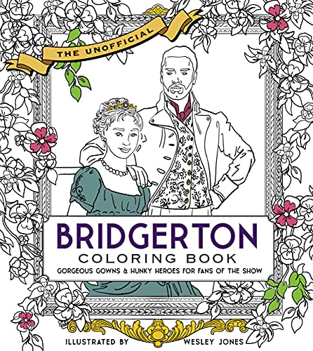 Imagen de archivo de Unofficial Bridgerton Coloring Book Gorgeous Gowns and Hunky Heroes for Fans of the Show a la venta por TextbookRush