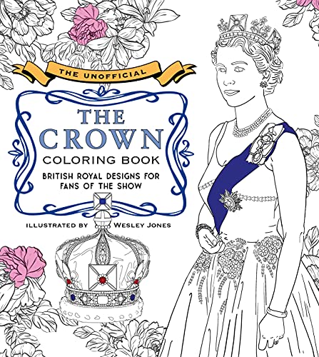 Stock image for The Unofficial The Crown Coloring Book: British royal designs for fans of the show for sale by PlumCircle