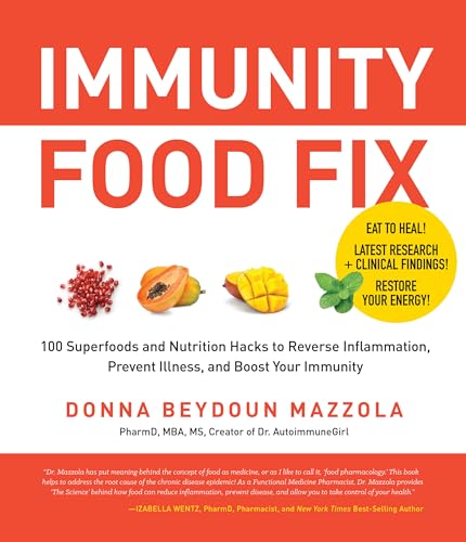 Beispielbild fr Immunity Food Fix: 100 Superfoods and Nutrition Hacks to Reverse Inflammation, Prevent Illness, and Boost Your Immunity zum Verkauf von PlumCircle