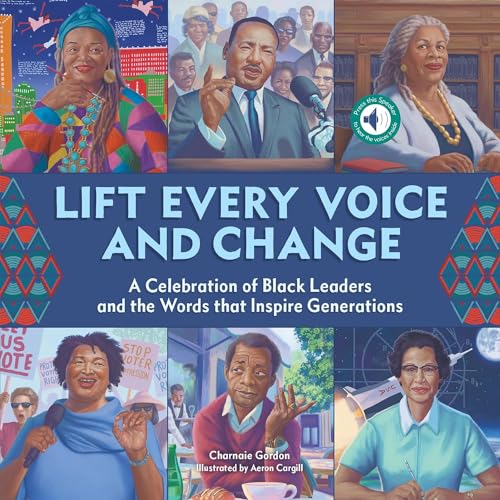 Imagen de archivo de Lift Every Voice and Change: A Sound Book: A Celebration of Black Leaders and the Words that Inspire Generations (Original Series) a la venta por SecondSale