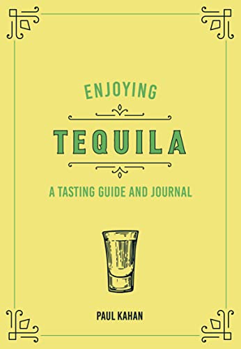 Stock image for Enjoying Tequila: A Tasting Guide and Journal (Liquor Library) for sale by Housing Works Online Bookstore