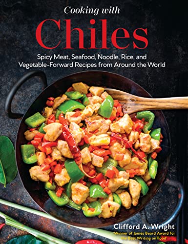 Beispielbild fr Cooking with Chilies: 75 Global Recipes Featuring the Fiery Capsicum! zum Verkauf von Monster Bookshop