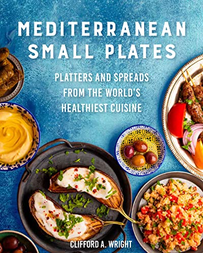 Beispielbild fr Mediterranean Small Plates: Boards, Platters, and Spreads from the World's Healthiest Cuisine zum Verkauf von Monster Bookshop