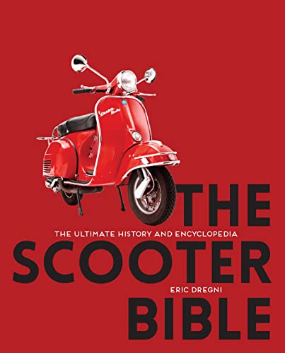 Stock image for The Scooter Bible: The Ultimate History and Encyclopedia for sale by Revaluation Books