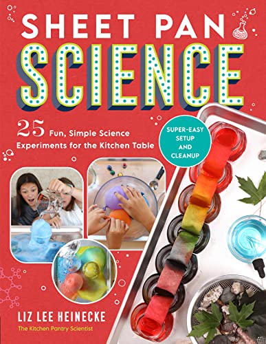 Stock image for Sheet Pan Science: 25 Fun, Simple Science Experiments for the Kitchen Table; Super-Easy Setup and Cleanup (Kitchen Pantry Scientist) for sale by PlumCircle