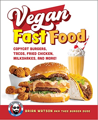 Beispielbild fr Vegan Fast Food: Copycat Burgers, Tacos, Fried Chicken, Pizza, Milkshakes, and More! zum Verkauf von Monster Bookshop